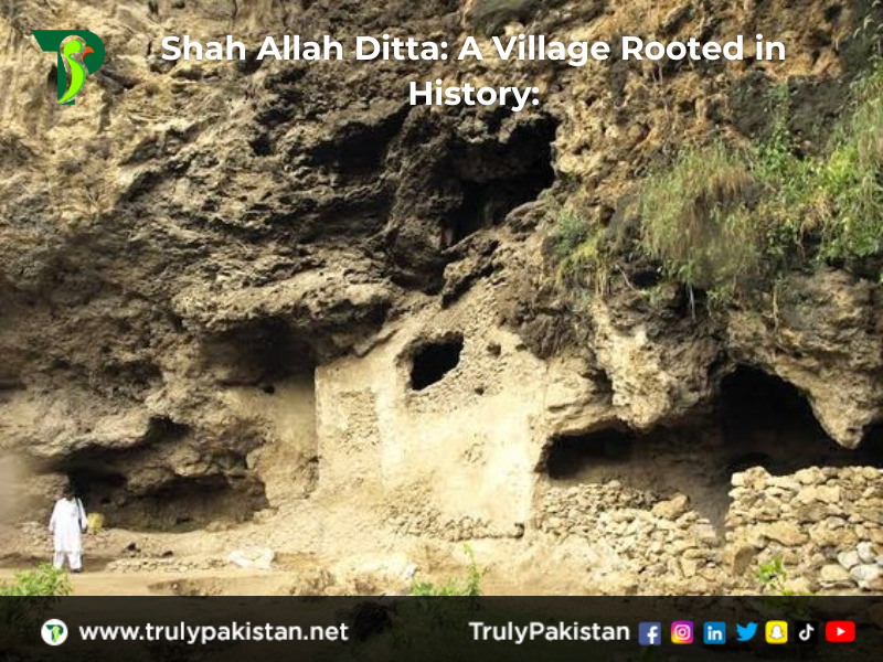 Shah Allah Ditta: A Village Rooted in History